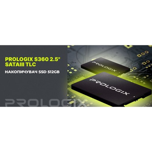 SSD-диск Prologix S360 3D TLC 512GB 2.5" (PRO512GS360) купити в Україні: Київ, Львів, Хмельницький, Тернопіль, Івано-Франківськ | Перевірка сумісності, низька ціна, відгуки, характеристики від TELEMART фото